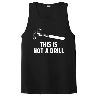 This Is Not A Drill Funny Carpenter Dad Sarcastic Gift PosiCharge Competitor Tank