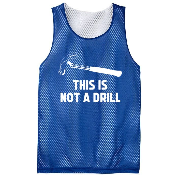 This Is Not A Drill Funny Carpenter Dad Sarcastic Gift Mesh Reversible Basketball Jersey Tank