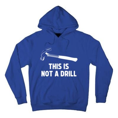 This Is Not A Drill Funny Carpenter Dad Sarcastic Gift Tall Hoodie