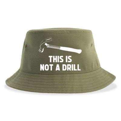 This Is Not A Drill Funny Carpenter Dad Sarcastic Gift Sustainable Bucket Hat