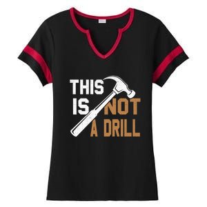 This Is Not A Drill Tools Carpenter Dad Joke Gift Hammer Gift Ladies Halftime Notch Neck Tee