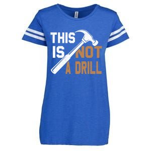 This Is Not A Drill Tools Carpenter Dad Joke Gift Hammer Gift Enza Ladies Jersey Football T-Shirt