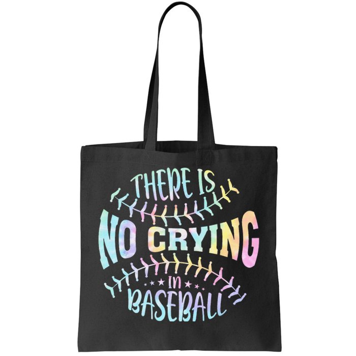 There Is No Crying In Baseball Tie Dye Tote Bag