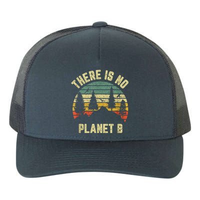 There Is No Planet B Cool Gift Earth Day Science Retro Gift Yupoong Adult 5-Panel Trucker Hat