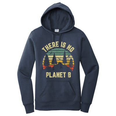 There Is No Planet B Cool Gift Earth Day Science Retro Gift Women's Pullover Hoodie