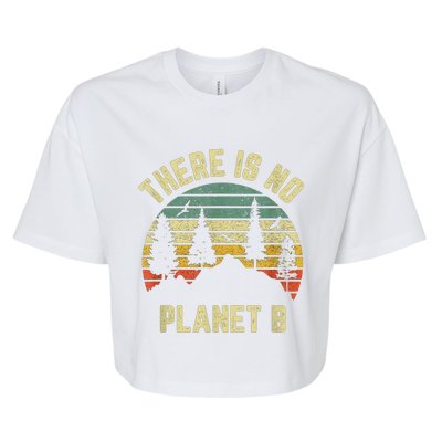 There Is No Planet B Cool Gift Earth Day Science Retro Gift Bella+Canvas Jersey Crop Tee