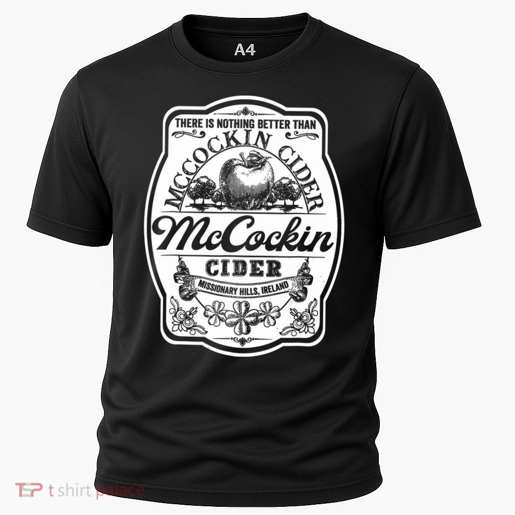 There Is Nothing Better Than Mccockin Cider Missionary Hills Performance Shirt