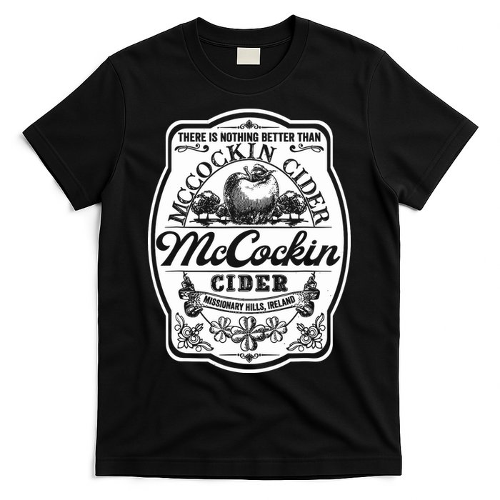 There Is Nothing Better Than Mccockin Cider Missionary Hills T-Shirt