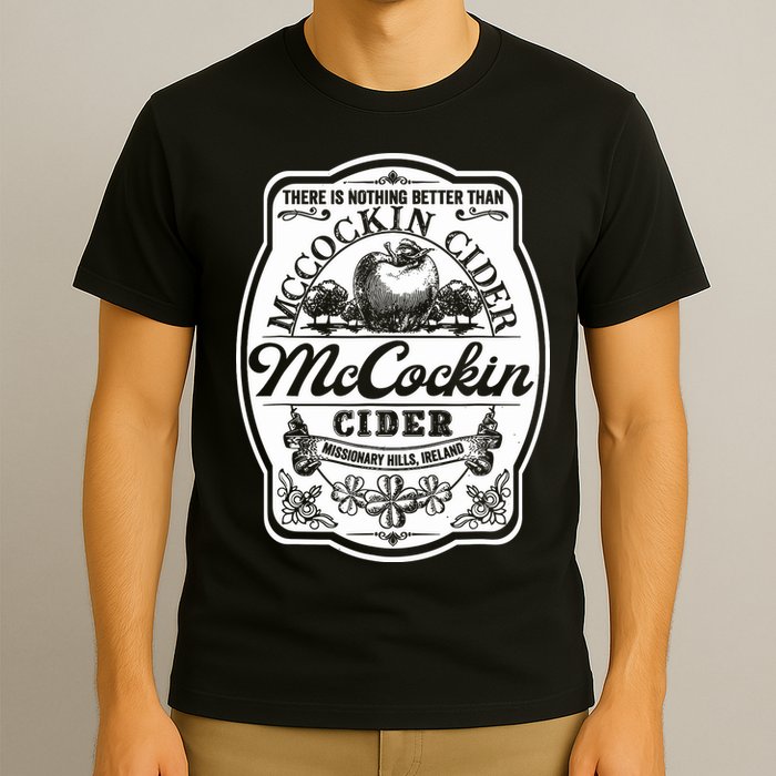 There Is Nothing Better Than Mccockin Cider Missionary Hills T-Shirt
