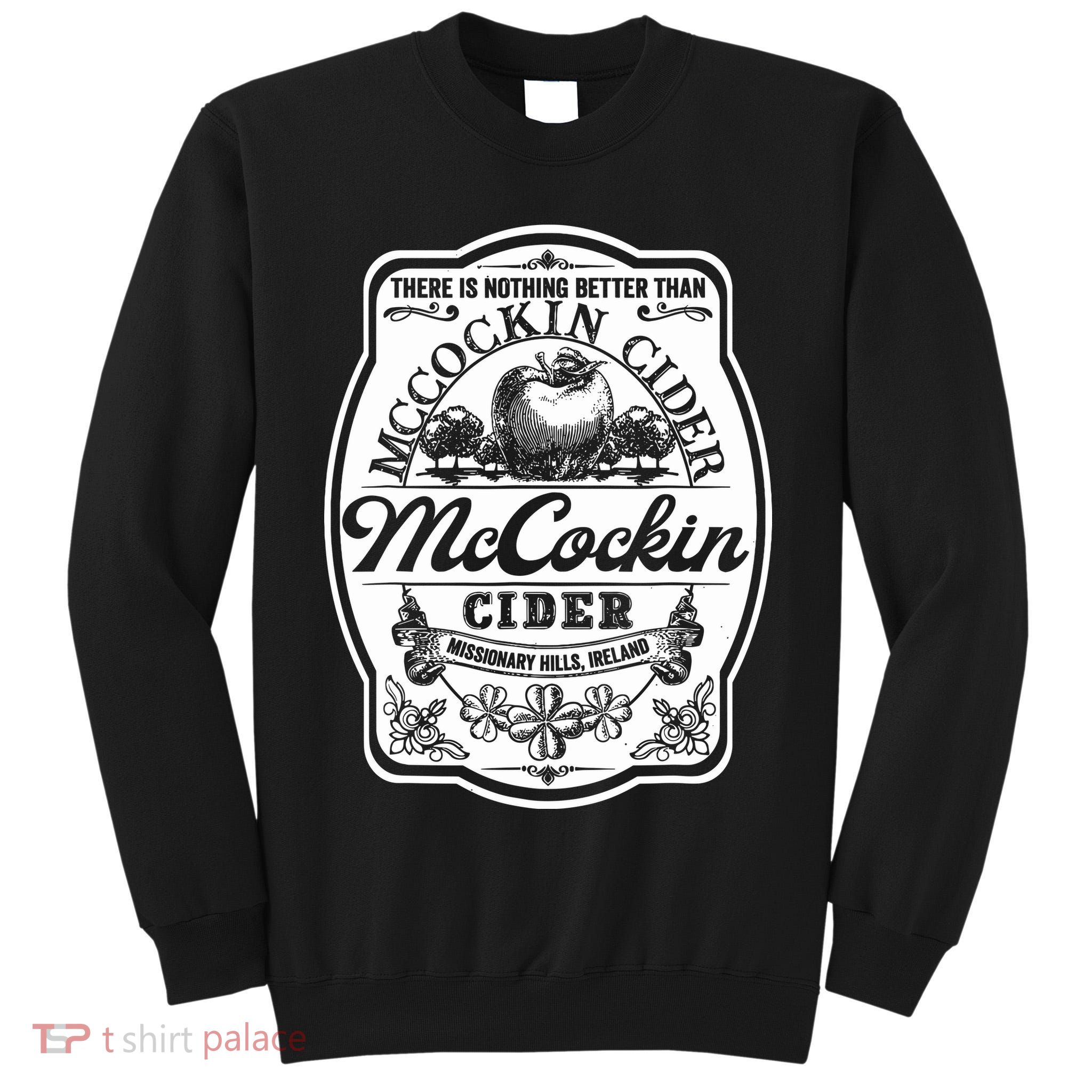 There Is Nothing Better Than Mccockin Cider Missionary Hills Tall Sweatshirt