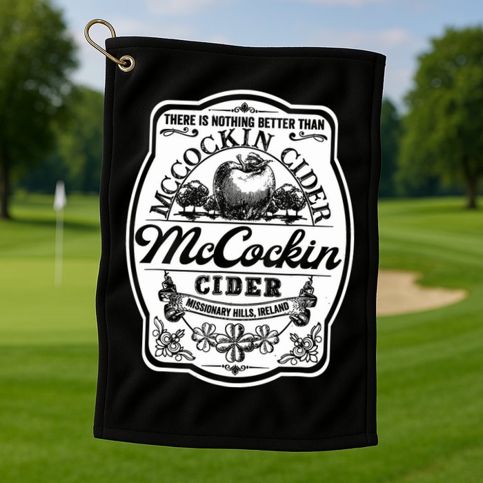 There Is Nothing Better Than Mccockin Cider Missionary Hills Golf Towel