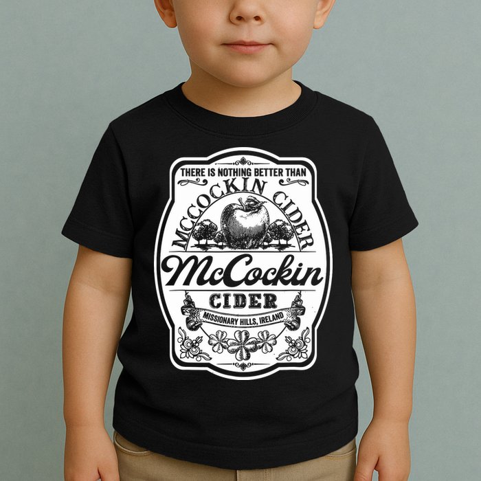 There Is Nothing Better Than Mccockin Cider Missionary Hills Toddler T-Shirt