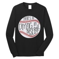 There Is No Crying In Baseball Funny Sports Ball Game Long Sleeve Shirt