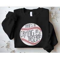 There Is No Crying In Baseball Funny Sports Ball Game Sweatshirt