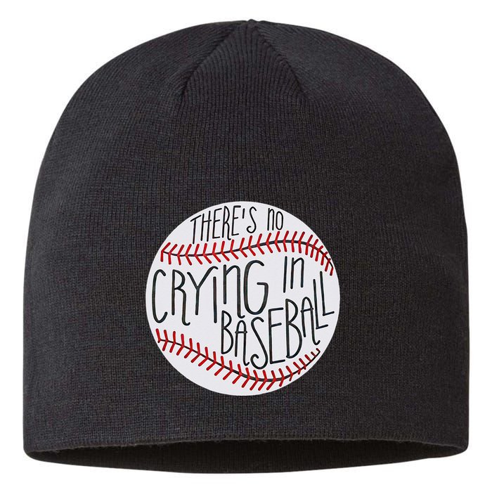 There Is No Crying In Baseball Funny Sports Ball Game Sustainable Beanie
