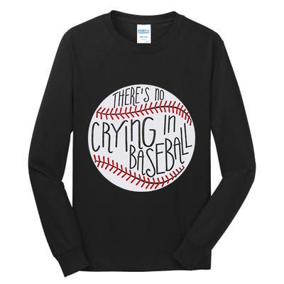 There Is No Crying In Baseball Funny Sports Ball Game Tall Long Sleeve T-Shirt