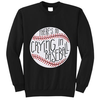 There Is No Crying In Baseball Funny Sports Ball Game Tall Sweatshirt