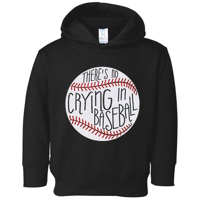 There Is No Crying In Baseball Funny Sports Ball Game Toddler Hoodie