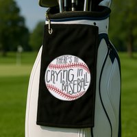 There Is No Crying In Baseball Funny Sports Ball Game Golf Towel