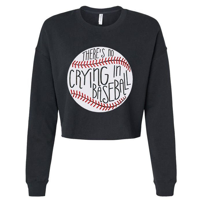 There Is No Crying In Baseball Funny Sports Ball Game Cropped Pullover Crew