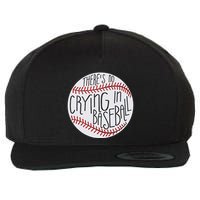 There Is No Crying In Baseball Funny Sports Ball Game Wool Snapback Cap