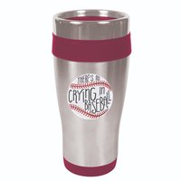 There Is No Crying In Baseball Funny Sports Ball Game 16oz Travel Tumbler