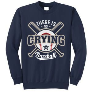 There Is No Crying In Baseball Sweatshirt