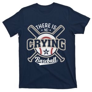 There Is No Crying In Baseball T-Shirt