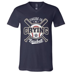 There Is No Crying In Baseball V-Neck T-Shirt