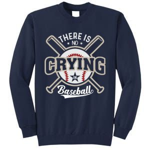 There Is No Crying In Baseball Tall Sweatshirt