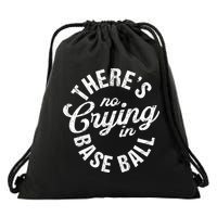There Is No Crying In Baseball Game Day Drawstring Bag