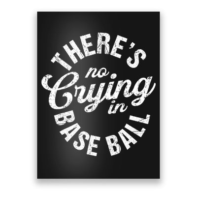 There Is No Crying In Baseball Game Day Poster