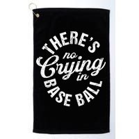 There Is No Crying In Baseball Game Day Golf Towel