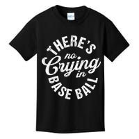 There Is No Crying In Baseball Game Day Kids T-Shirt
