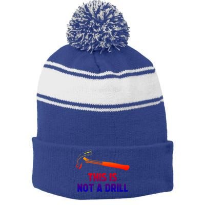 This Is Not A Drill Funny Carpenter Dad Sarcastic Gift Great Gift Stripe Pom Pom Beanie