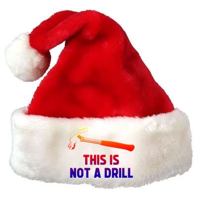 This Is Not A Drill Funny Carpenter Dad Sarcastic Gift Great Gift Premium Christmas Santa Hat