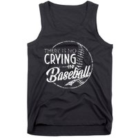 There Is No Crying In Baseball Sports Funny Baseball Tank Top