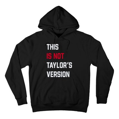 This Is Not Taylor Version Hoodie