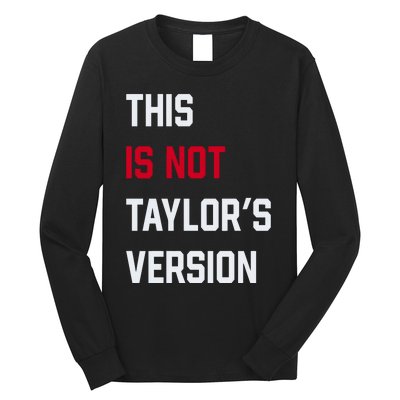 This Is Not Taylor Version Long Sleeve Shirt