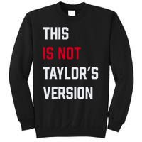 This Is Not Taylor Version Sweatshirt