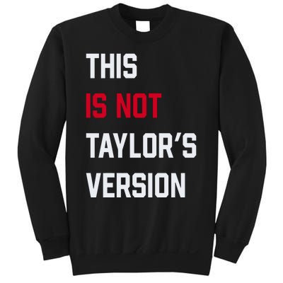 This Is Not Taylor Version Sweatshirt