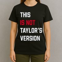 This Is Not Taylor Version T-Shirt