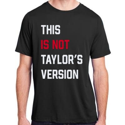 This Is Not Taylor Version Adult ChromaSoft Performance T-Shirt