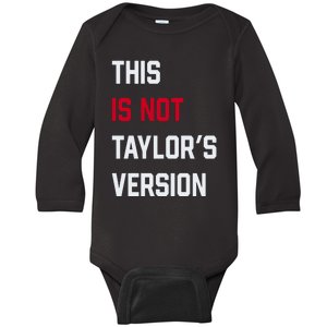 This Is Not Taylor Version Baby Long Sleeve Bodysuit