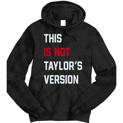 This Is Not Taylor Version Tie Dye Hoodie