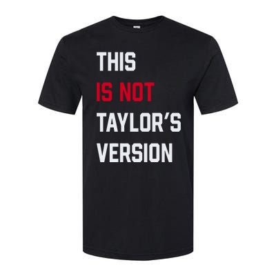 This Is Not Taylor Version Softstyle CVC T-Shirt