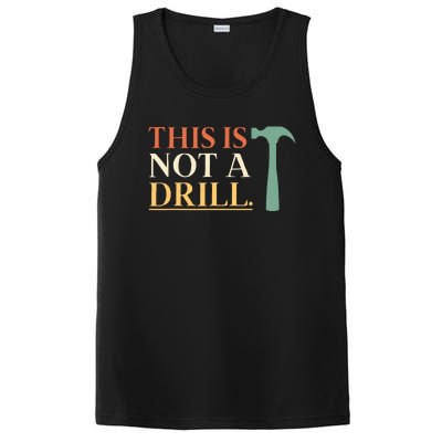 This Is Not A Drill Funny Sarcastic Humor Dad Hammer Builder PosiCharge Competitor Tank