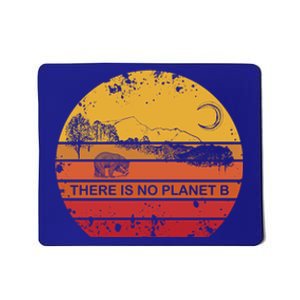 There Is No Planet B Meaningful Gift Mousepad