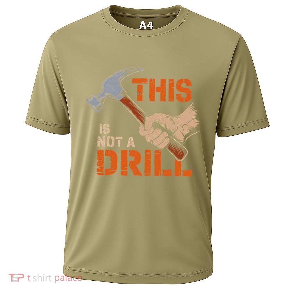 This Is Not A Drill Tools Hammer Builder Woodworking Cooling Performance Crew T-Shirt