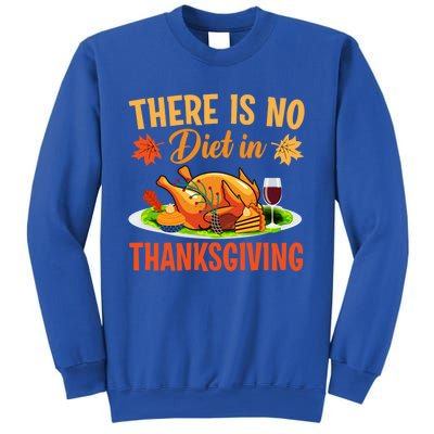 There Is No Diet In Thanksgiving Funny Turkey Day Gift Sweatshirt